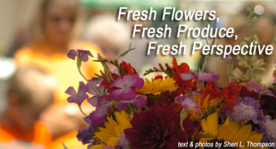 Fresh Flowers, Fresh Produce, Fresh&nbsp;Perspective